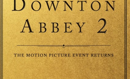 Downton Abbey: Second Movie Confirmed!  