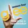 Glee cast how to be a heartbreaker