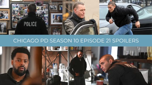 Chicago PD New Life Spoilers Season 10 Episode 21