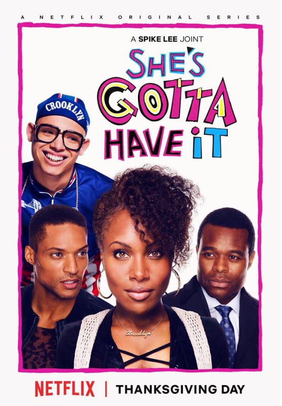 She's Gotta Have It - Netflix - 11/23 (Thanksgiving, USA)
