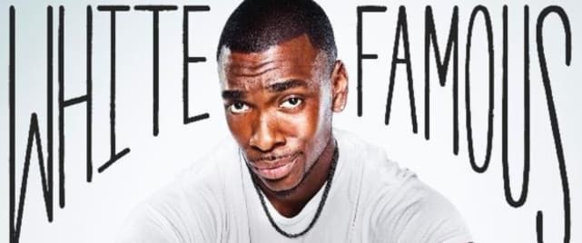 White Famous - Showtime