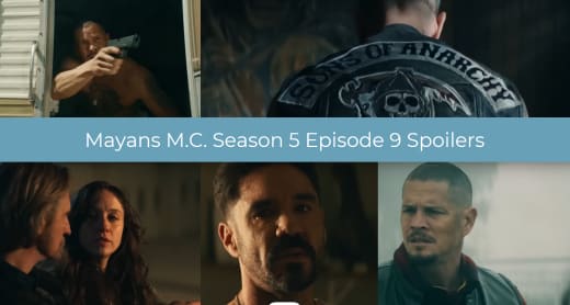 Mayans M.C. Season 5 Episode 9 Spoilers
