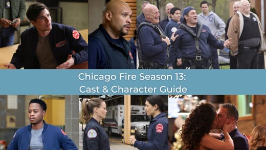 Chicago Fire Season 13 Cast & Character Guide Lead