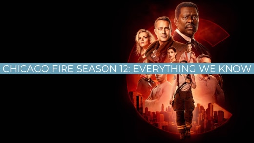 Season 12  Everything to Know - Chicago Fire