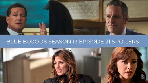 Season 13 Episode 21 Spoilers - Blue Bloods