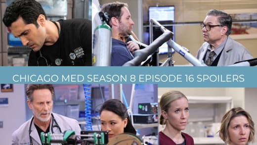 Season 8 Episode 16 Spoilers - Chicago Med