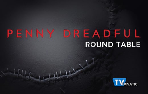 Penny Dreadful Round Table 1-27-15
