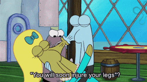 "My leg!" - Spongebob