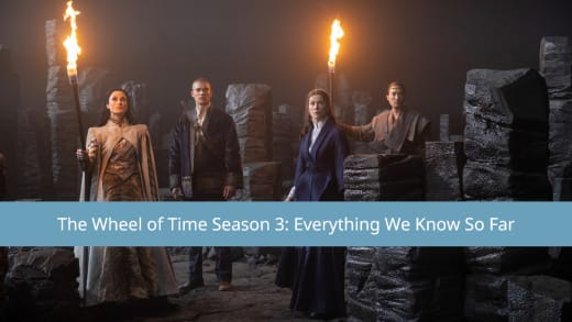 The Wheel of Time Season 3 Everything We Know