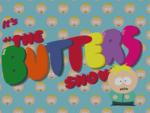 It's The Butters Show!