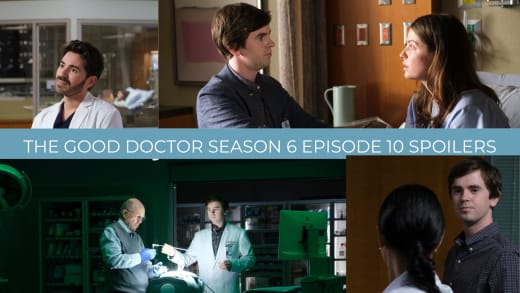 Season 6 Episode 10 Spoilers - The Good Doctor