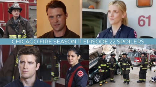 Spoilers - Chicago Fire Season 11 Episode 22