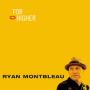 Ryan montbleau yeah man