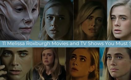Essential Viewing: 11 Melissa Roxburgh Movies and TV Shows You Must See
