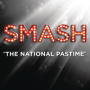 Smash cast the national pastime