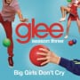 Glee cast big girls dont cry