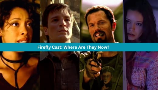 Firefly Cast: Where Are They Now? Season 1 Episode 8