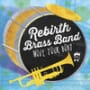 Rebirth brass band rebirth groove