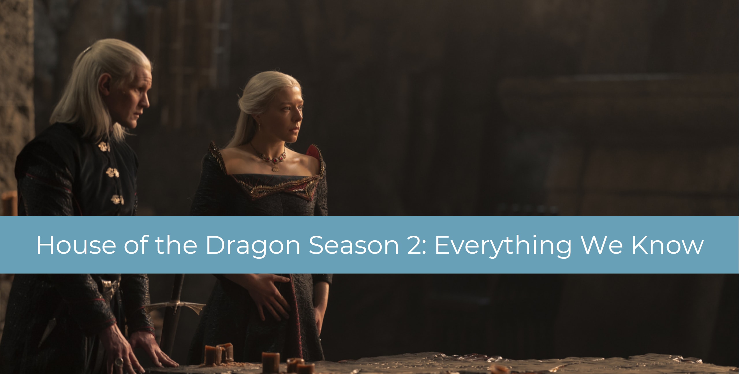 House of the Dragon' Season Two: Everything We Know So Far