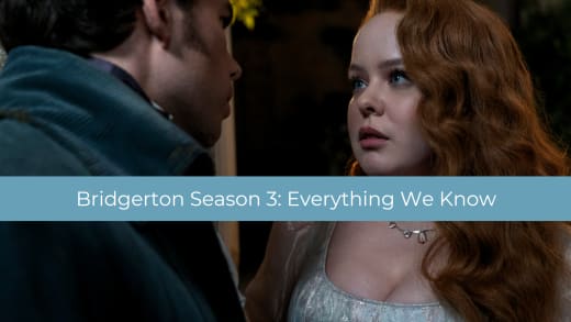 Bridgerton Season 3: Everything We Know