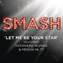 Smash cast let me be your star