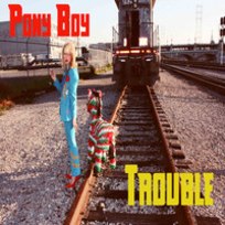 Trouble Lyrics - Pony Boy - TV Fanatic