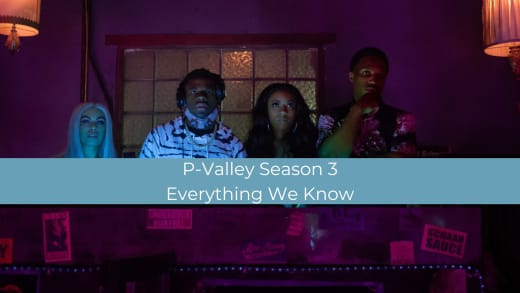 P-Valley Season 3 Everything We Know
