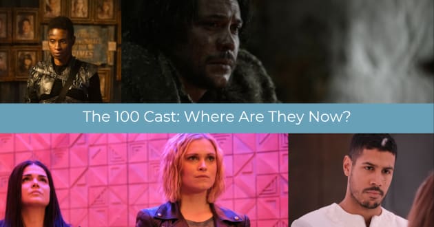 The 100 Cast: Where Are They Now?