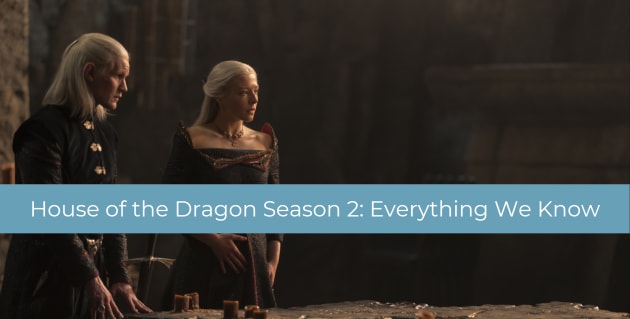 Everything We Know About 'House Of The Dragon' Season 2