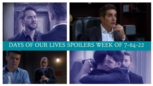 Spoilers for the Week of 7-04-22 - Days of Our Lives