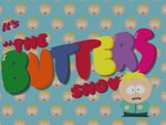 It's The Butters Show!