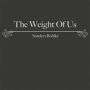The weight of us