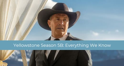 Yellowstone Season 5B Everything We Know