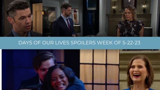 Spoilers for the Week of 5-22-23 - Days of Our Lives