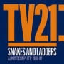 Tv21 snakes and ladders