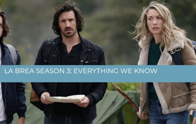 La Brea Season 3: Release Date, Cast, Plot, and Everything Else You Need to Know La Brea Season 3: Release Date, Cast, Plot, and Everything Else You Need to Know
