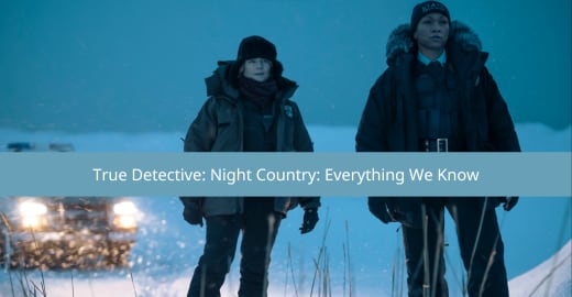 True Detective: Night Country Everything We Know