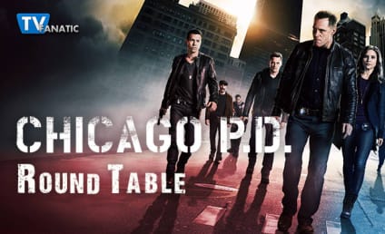 Chicago PD Round Table: Vengeful Voight