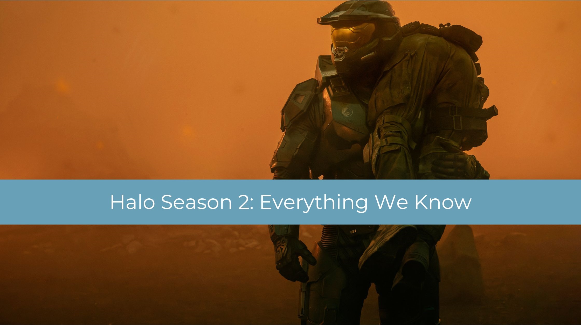 Halo Season 2: Everything You Need To Know.