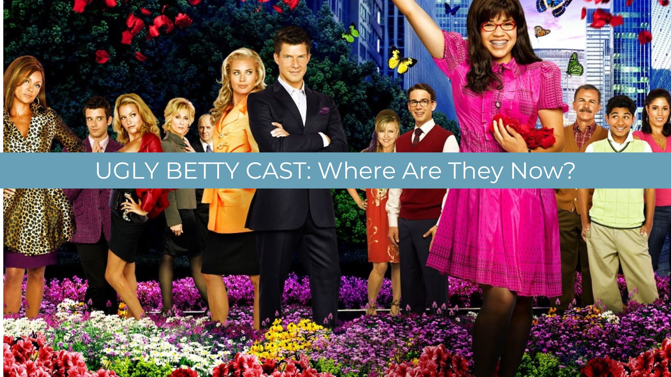Ugly Betty Cast: Where Are They Now? - TV Fanatic