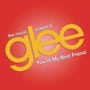 Glee cast youre my best friend