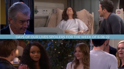 Spoilers for the Week of 6-06-22 - Days of Our Lives