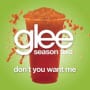 Dont you want me