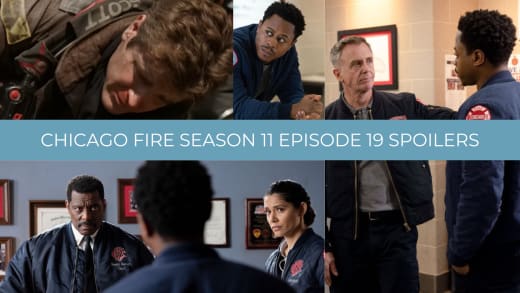 Spoilers - Chicago Fire Season 11 Episode 19