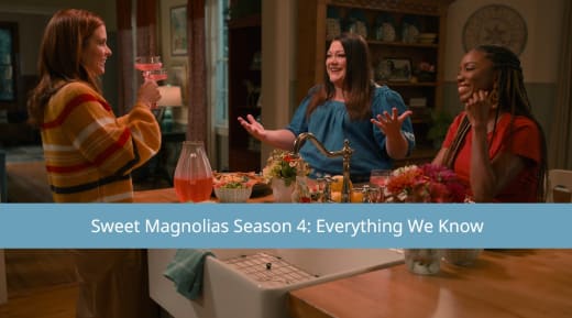 Sweet Magnolias Season 4 Everything We Know